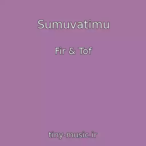 کاور آهنگ Sumuvatimu از Fir & Tof