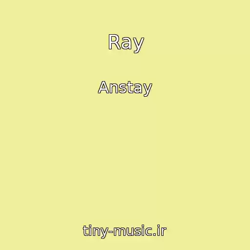 کاور آهنگ Ray از Anstay