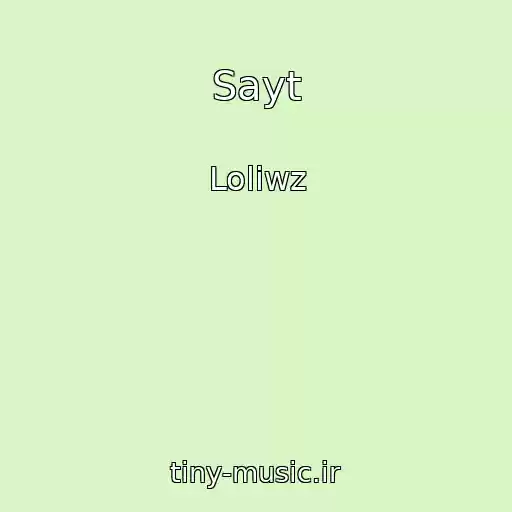 کاور آهنگ Sayt از Loliwz