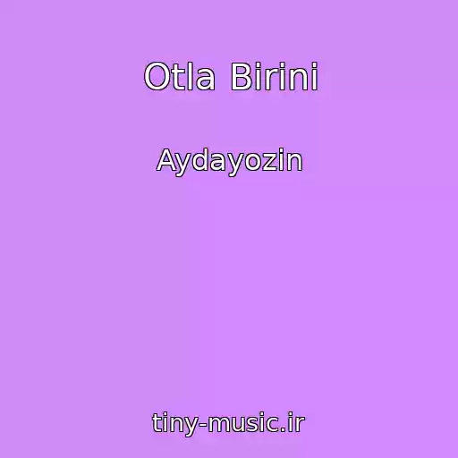 کاور آهنگ Otla Birini از Aydayozin