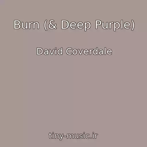 کاور آهنگ Burn (& Deep Purple) از David Coverdale