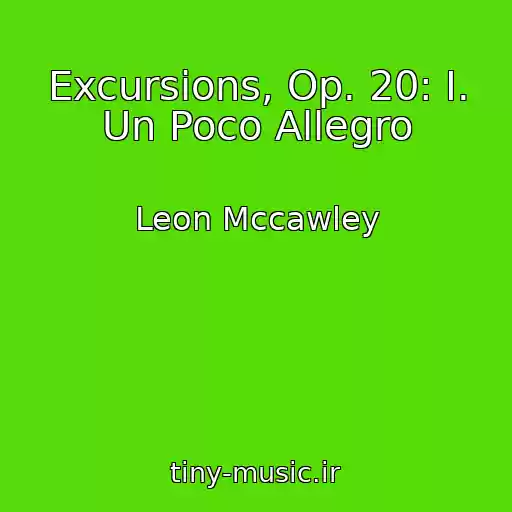 کاور آهنگ Excursions, Op. 20: I. Un Poco Allegro از Leon Mccawley