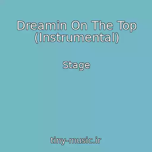 کاور آهنگ Dreamin On The Top (Instrumental) از Stage