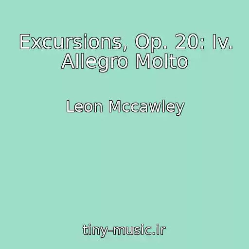 کاور آهنگ Excursions, Op. 20: Iv. Allegro Molto از Leon Mccawley