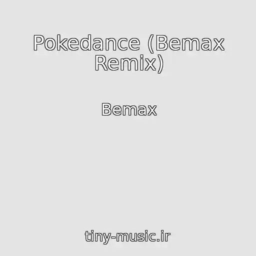 کاور آهنگ Pokedance (Bemax Remix) از Bemax