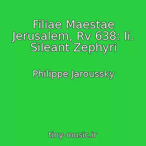 کاور آهنگ Filiae Maestae Jerusalem, Rv 638: Ii. Sileant Zephyri از Philippe Jaroussky