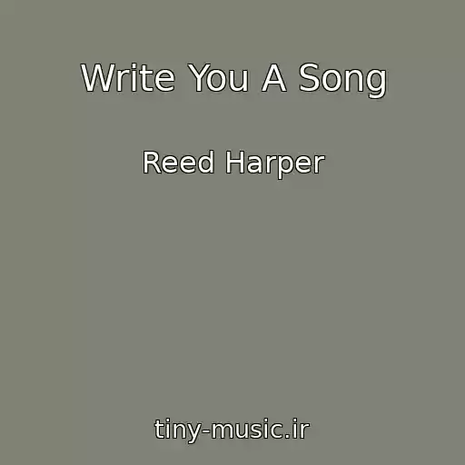 کاور آهنگ Write You A Song از Reed Harper