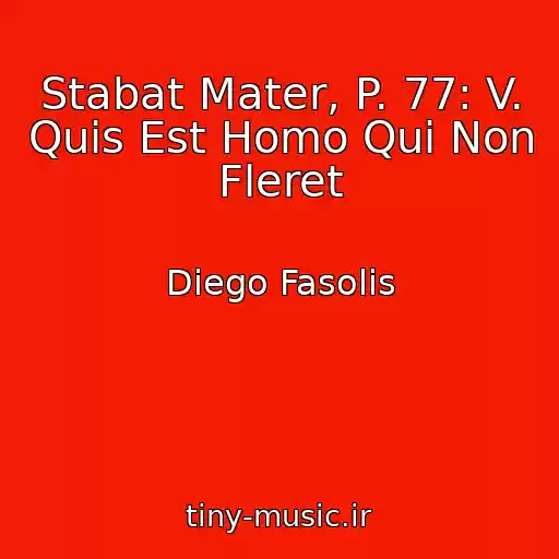 کاور آهنگ Stabat Mater, P. 77: V. Quis Est Homo Qui Non Fleret از Diego Fasolis