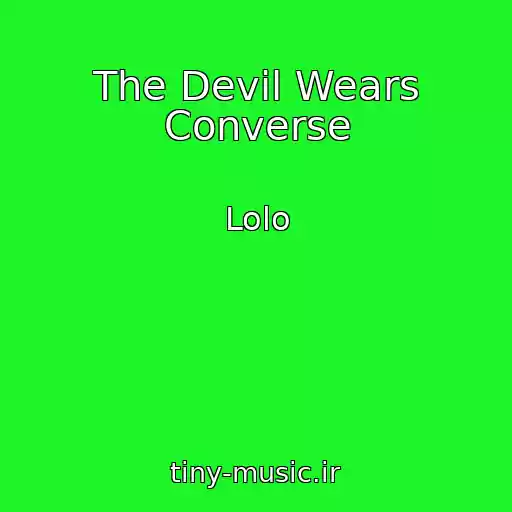 کاور آهنگ The Devil Wears Converse از Lolo