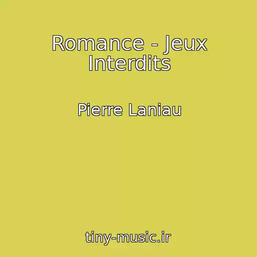 کاور آهنگ Romance - Jeux Interdits از Pierre Laniau