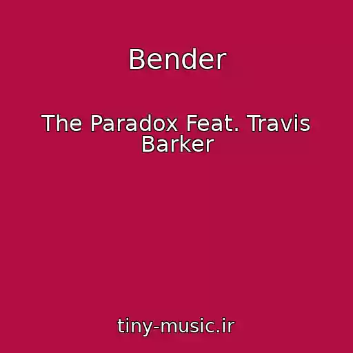 کاور آهنگ Bender از The Paradox Feat. Travis Barker