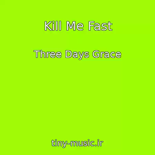 کاور آهنگ Kill Me Fast از Three Days Grace