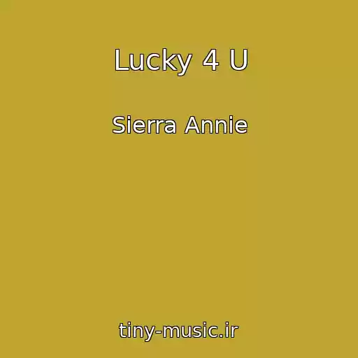 کاور آهنگ Lucky 4 U از Sierra Annie