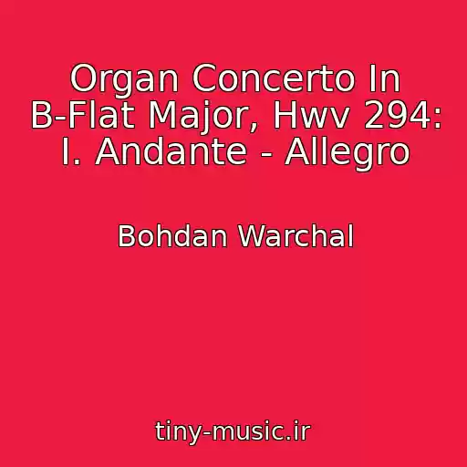 کاور آهنگ Organ Concerto In B-Flat Major, Hwv 294: I. Andante - Allegro از Bohdan Warchal