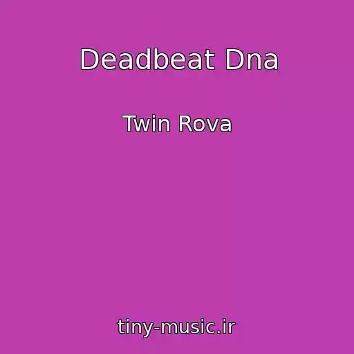 کاور آهنگ Deadbeat Dna از Twin Rova