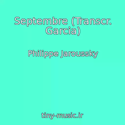 کاور آهنگ Septembre (Transcr. Garcia) از Philippe Jaroussky