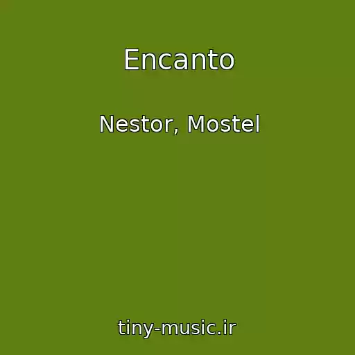 کاور آهنگ Encanto از Nestor, Mostel