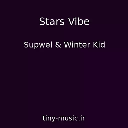 کاور آهنگ Stars Vibe از Supwel & Winter Kid