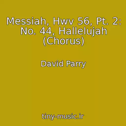 کاور آهنگ Messiah, Hwv 56, Pt. 2: No. 44, Hallelujah (Chorus) از David Parry