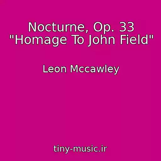 کاور آهنگ Nocturne, Op. 33 "Homage To John Field" از Leon Mccawley