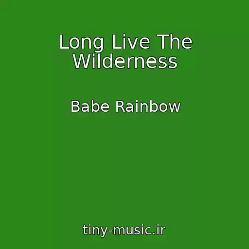 کاور آهنگ Long Live The Wilderness از Babe Rainbow