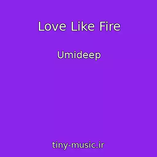 کاور آهنگ Love Like Fire از Umideep