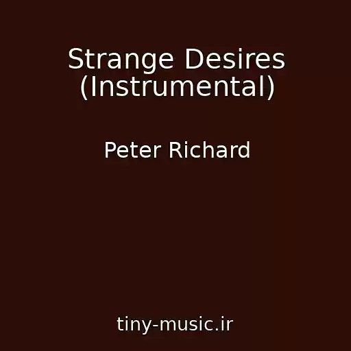 کاور آهنگ Strange Desires (Instrumental) از Peter Richard
