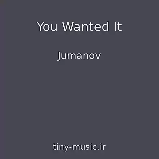 کاور آهنگ You Wanted It از Jumanov