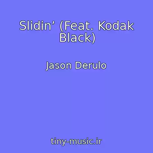 کاور آهنگ Slidin’ (Feat. Kodak Black) از Jason Derulo