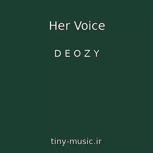 کاور آهنگ Her Voice از D E O Z Y