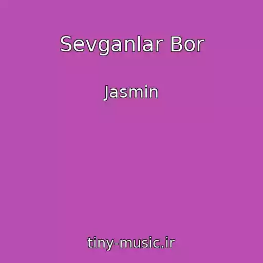 کاور آهنگ Sevganlar Bor از Jasmin