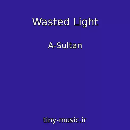 کاور آهنگ Wasted Light از A-Sultan
