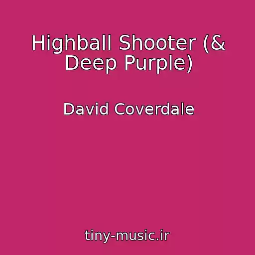 کاور آهنگ Highball Shooter (& Deep Purple) از David Coverdale