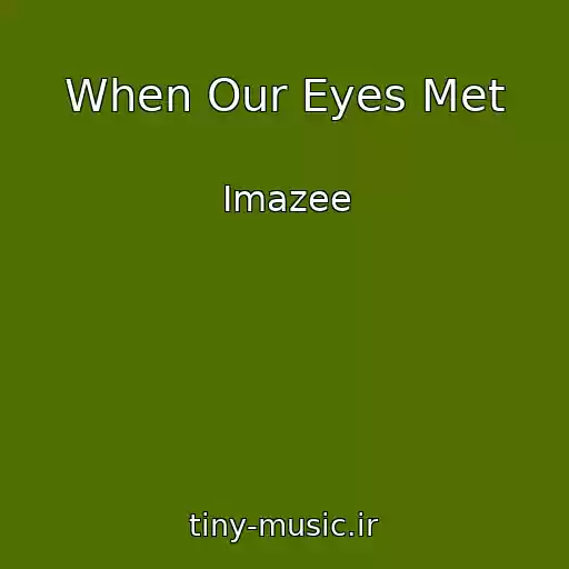 کاور آهنگ When Our Eyes Met از Imazee