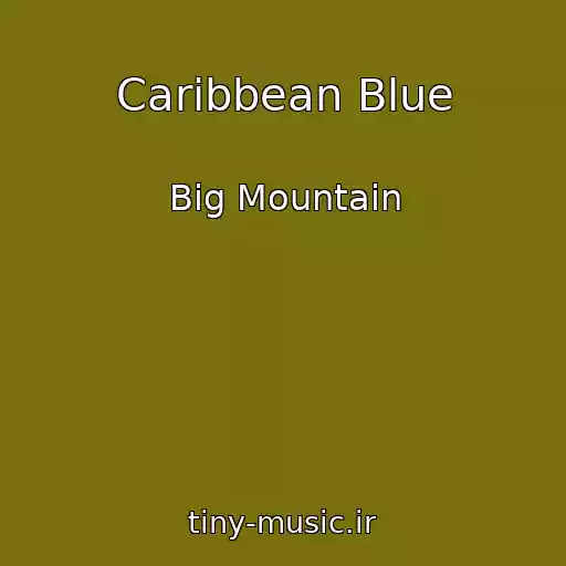 کاور آهنگ Caribbean Blue از Big Mountain