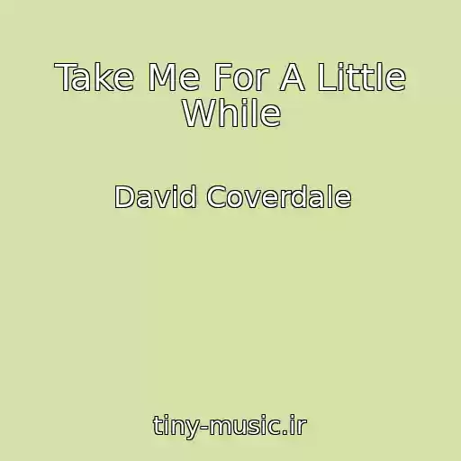 کاور آهنگ Take Me For A Little While از David Coverdale