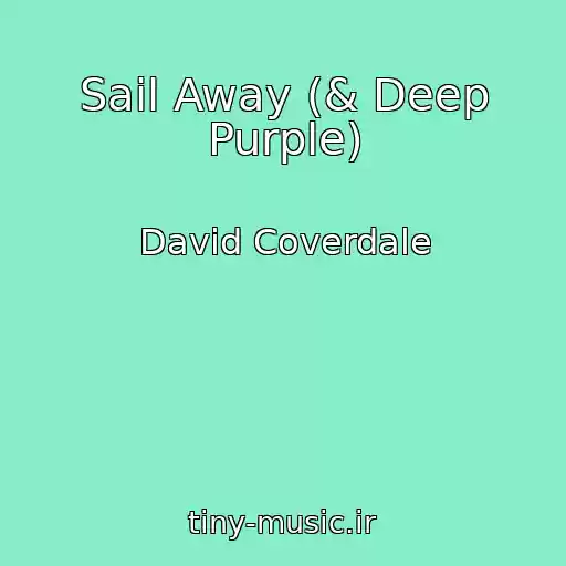 کاور آهنگ Sail Away (& Deep Purple) از David Coverdale