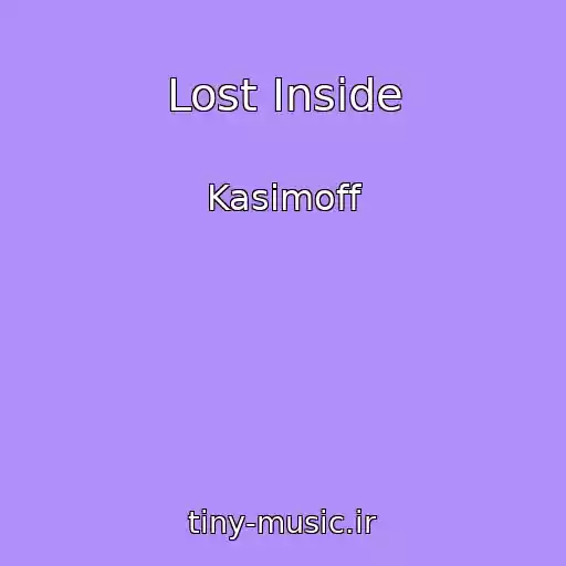 کاور آهنگ Lost Inside از Kasimoff