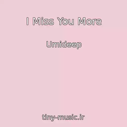 کاور آهنگ I Miss You More از Umideep