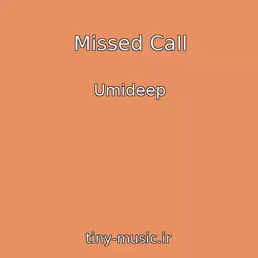 کاور آهنگ Missed Call از Umideep