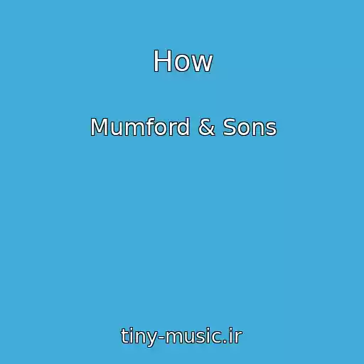 کاور آهنگ How از Mumford & Sons