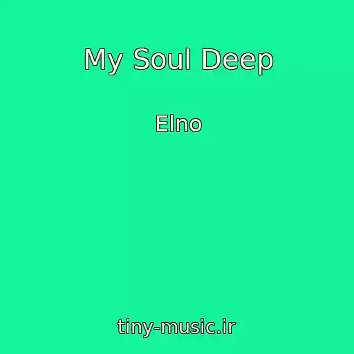 کاور آهنگ My Soul Deep از Elno