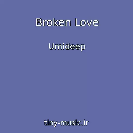 کاور آهنگ Broken Love از Umideep