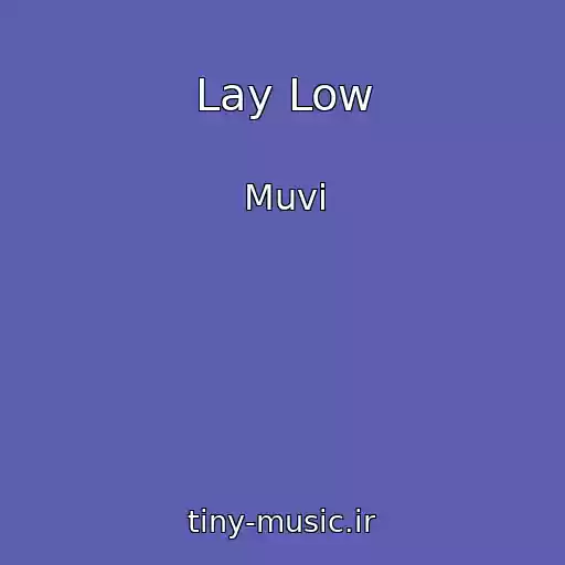 کاور آهنگ Lay Low از Muvi