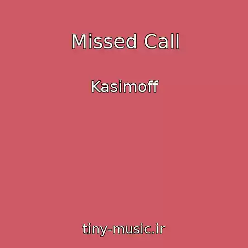 کاور آهنگ Missed Call از Kasimoff