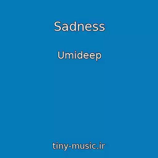 کاور آهنگ Sadness از Umideep