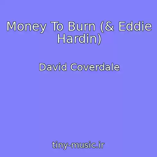 کاور آهنگ Money To Burn (& Eddie Hardin) از David Coverdale