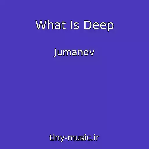 کاور آهنگ What Is Deep از Jumanov