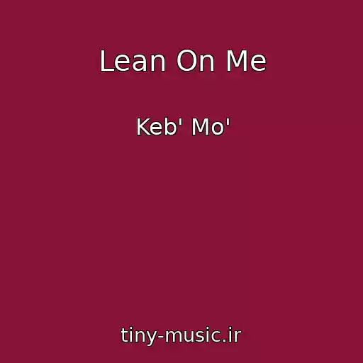 کاور آهنگ Lean On Me از Keb' Mo'