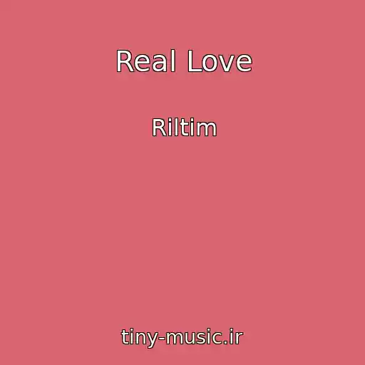 کاور آهنگ Real Love از Riltim